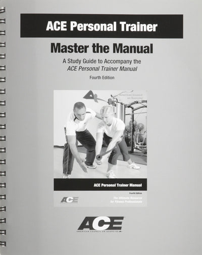 ACE Personal Trainer: Master the Manual, A Study Guide to Accompany the ACE Personal Trainer Manual