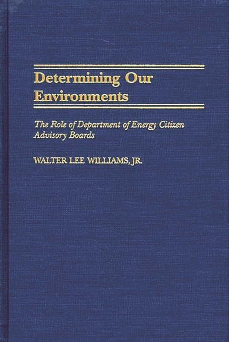 Determining Our Environments: The Role of Department of Energy Citizen Advisory Boards