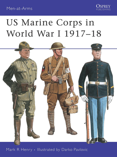 US Marine Corps in World War I, 1917-1918 (Men-At-Arms Series, 327)
