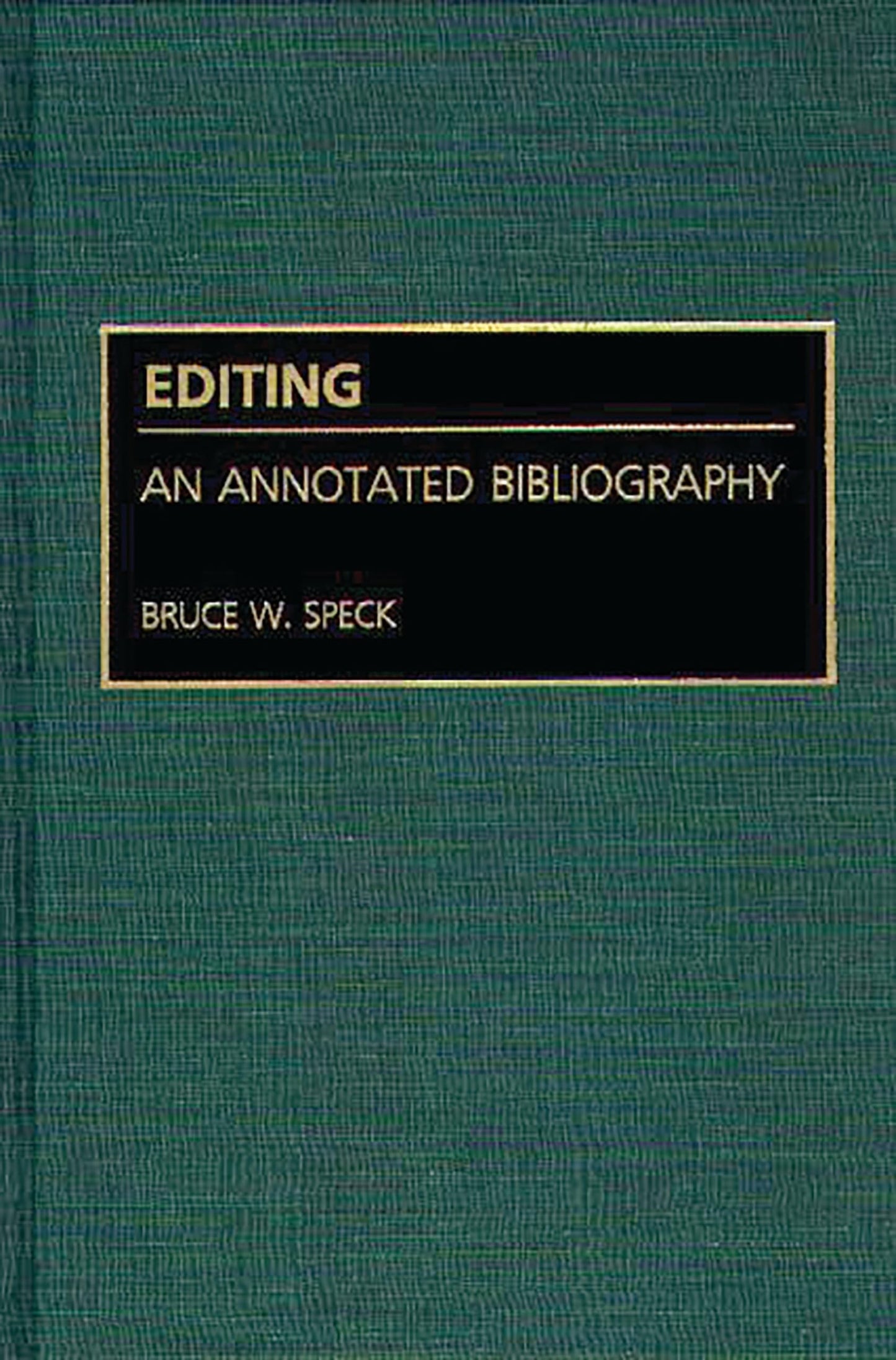 Editing: An Annotated Bibliography (Bibliographies and Indexes in Mass Media and Communications)