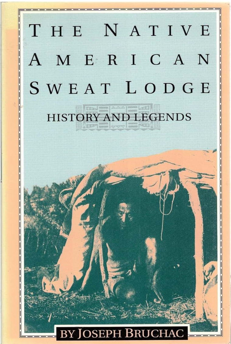 The Native American Sweat Lodge: History and Legends
