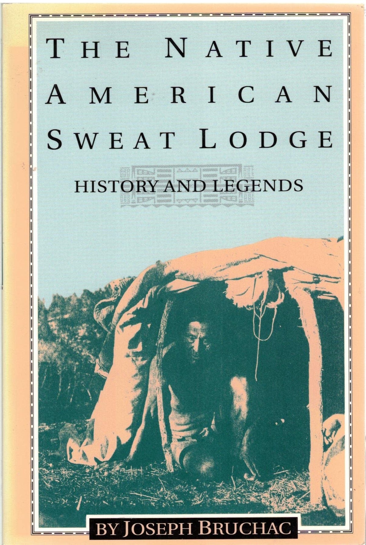 The Native American Sweat Lodge: History and Legends