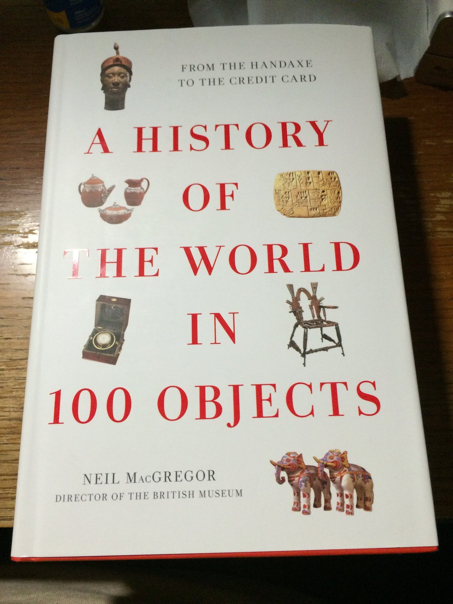 A History of the World in 100 Objects by Neil MacGregor