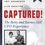 Captured! The Betty and Barney Hill UFO Experience (60th Anniversary Edition): The True Story of the World's First Documented Alien Abduction
