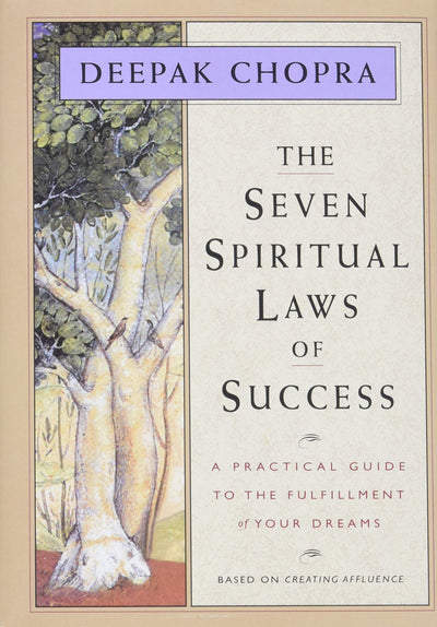 The Seven Spiritual Laws of Success: A Practical Guide to th