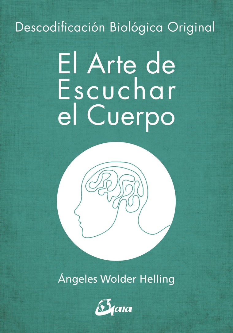 El arte de escuchar el cuerpo: Descodificación Biológica (Spanish Edition)