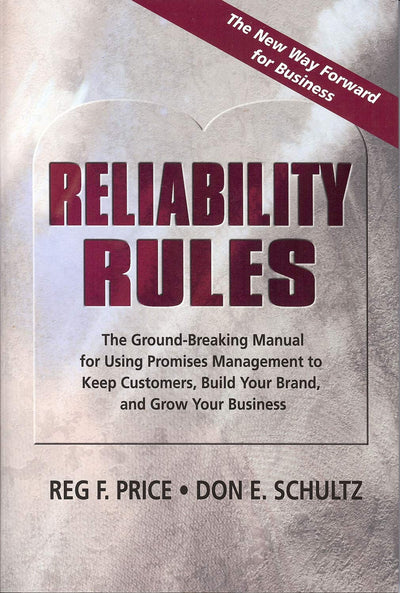 Reliability Rules: How Promises Management Can Build Your Company Culture, Bid Your Brand, and Build Your Bottom Line