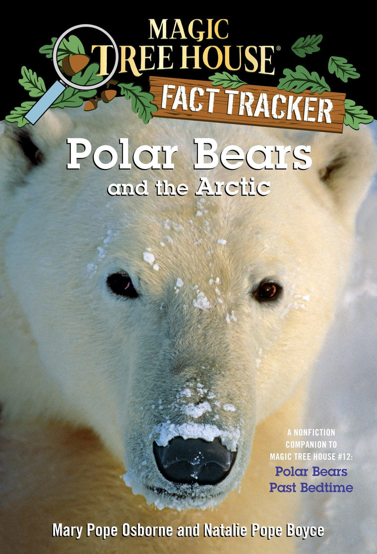 Polar Bears and the Arctic: A Nonfiction Companion to Magic Tree House (Magic Tree House Fact Tracker)