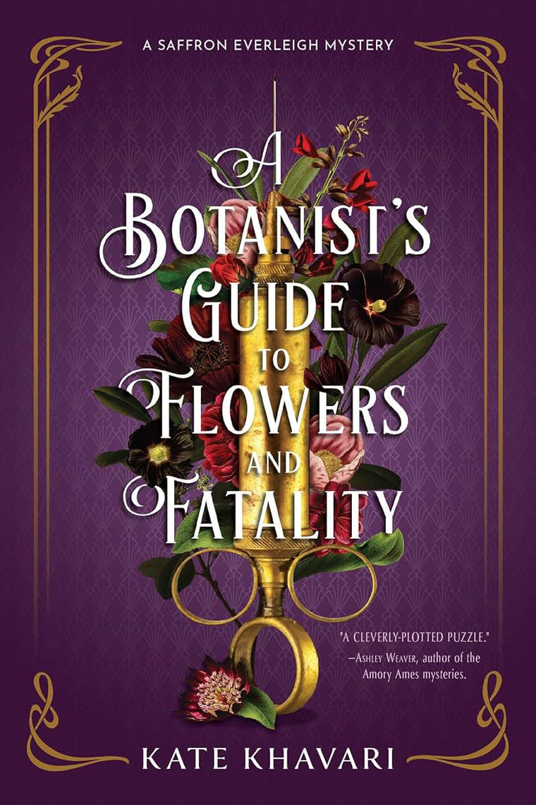 A Botanist's Guide to Flowers and Fatality (A Saffron Everleigh Mystery)