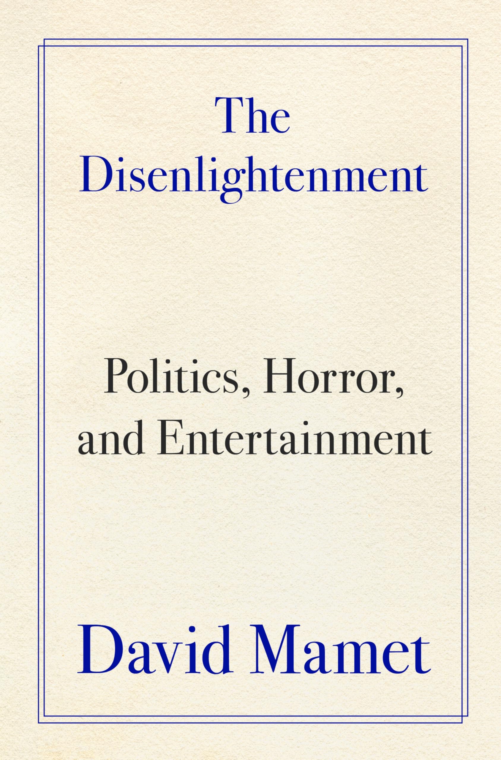 The Disenlightenment: Politics, Horror, and Entertainment