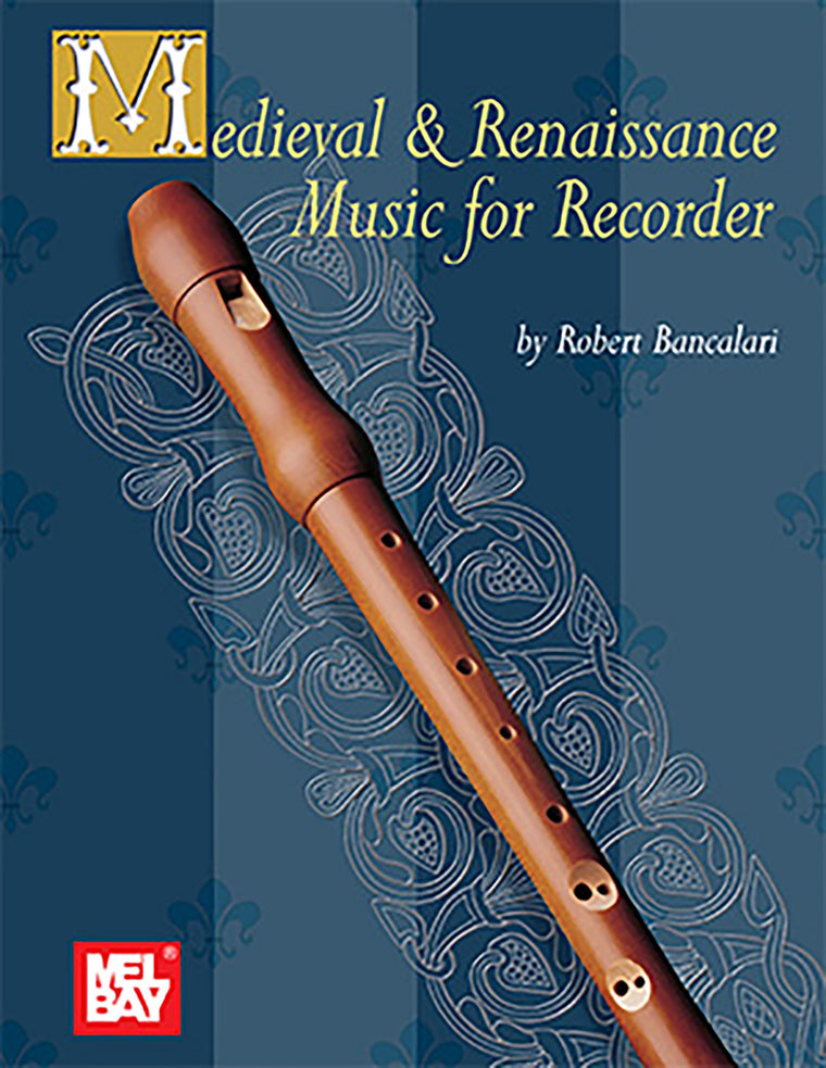 Mel Bay Medieval and Renaissance Music for Recorder: Bancalari