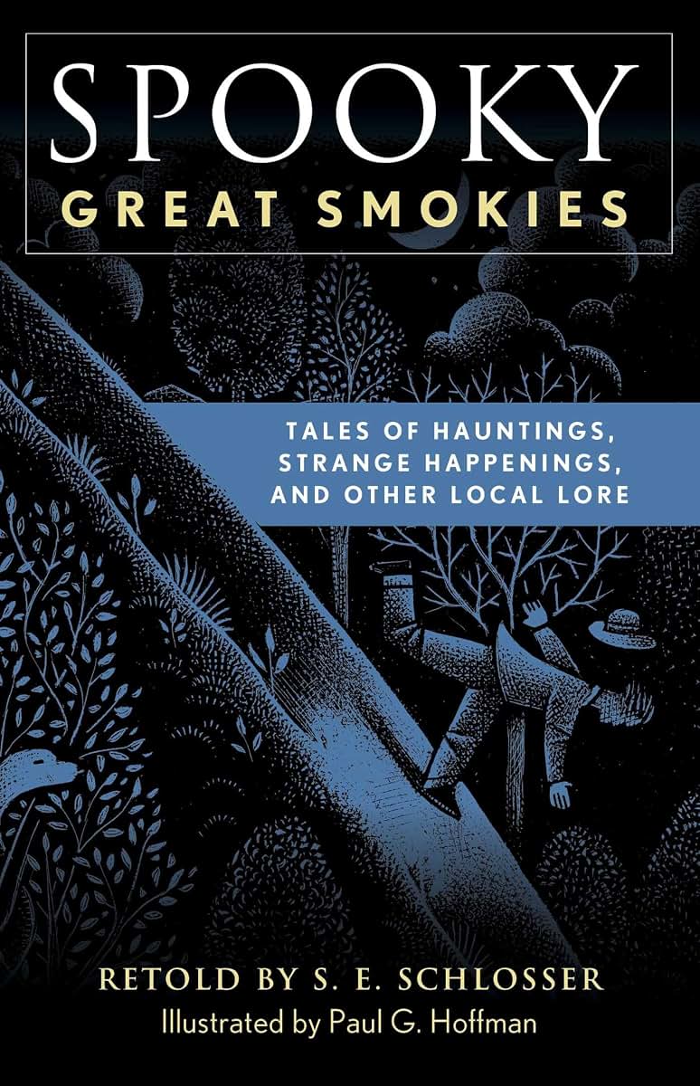 Spooky Great Smokies: Tales of Hauntings, Strange Happenings, and Other Local Lore