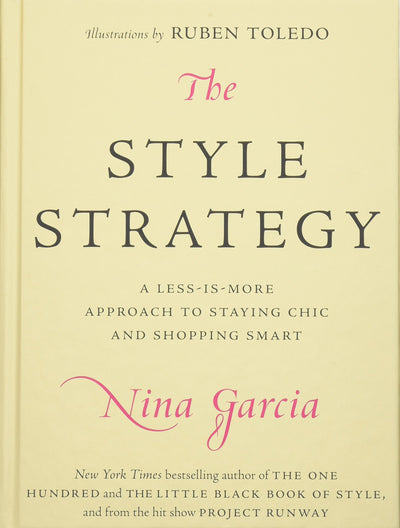 The Style Strategy: A Less-Is-More Approach to Staying Chic and Shopping Smart