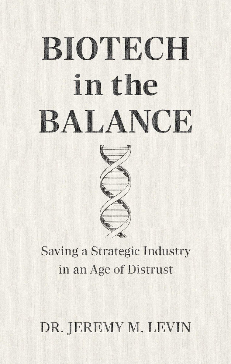 Biotech in the Balance: Saving a Strategic Industry in an Age of Distrust