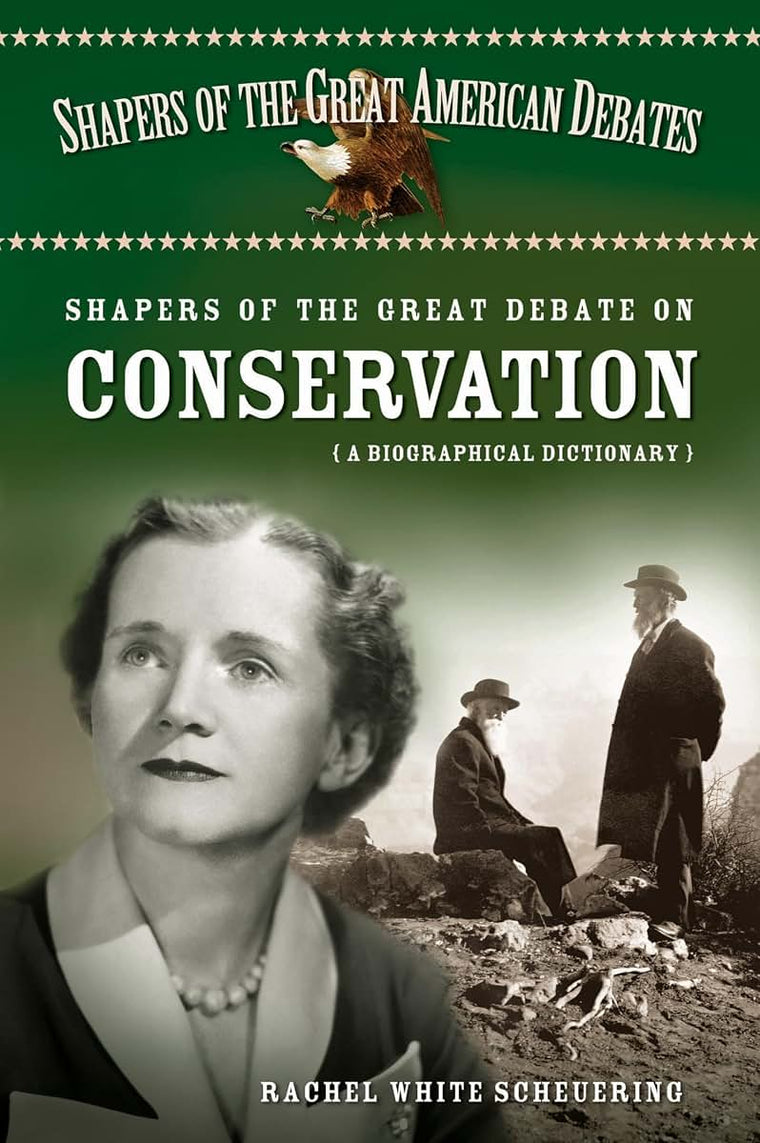 Shapers of the Great Debate on Conservation: A Biographical Dictionary (Shapers of the Great American Debates)