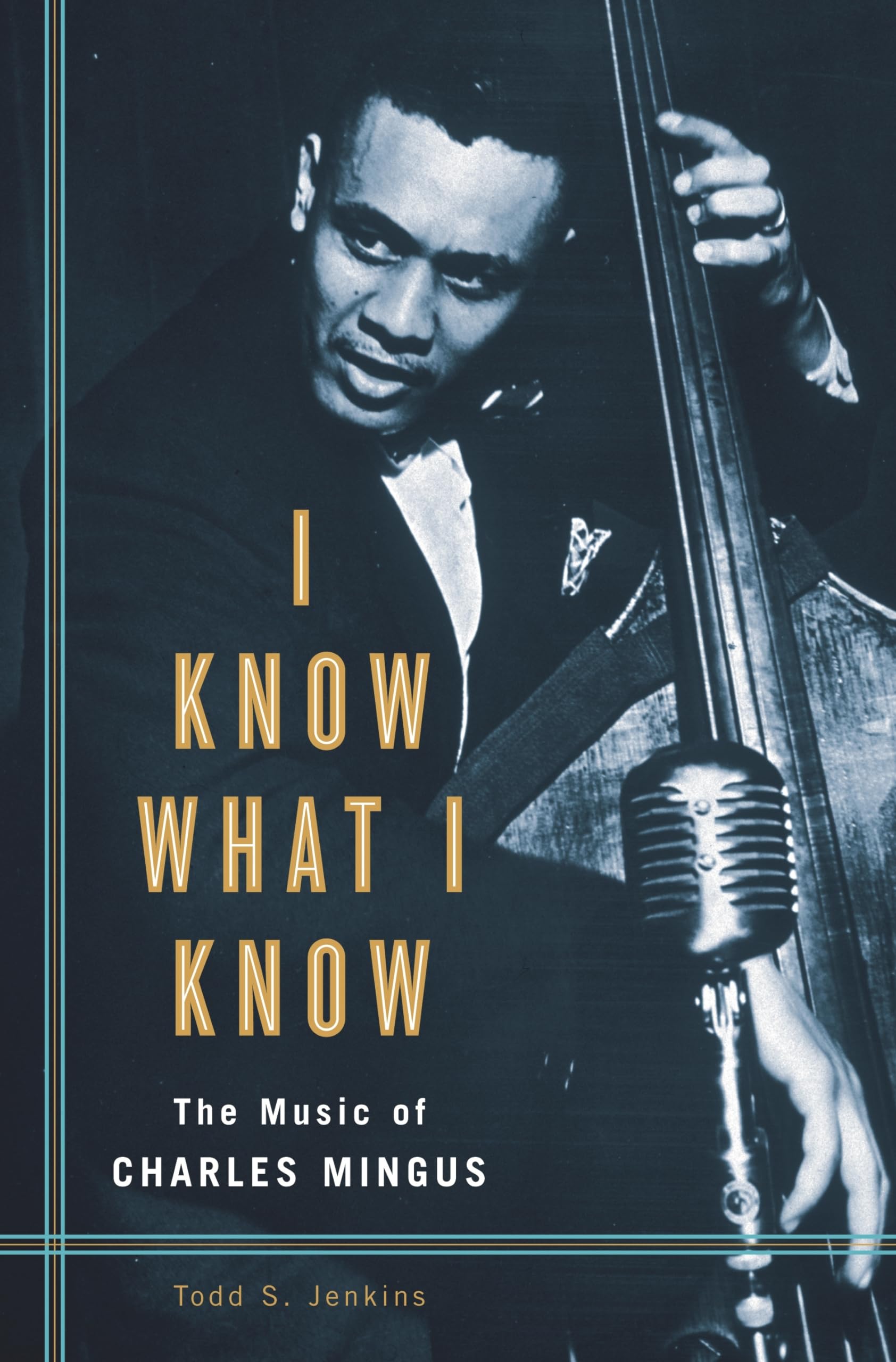 I Know What I Know: The Music of Charles Mingus