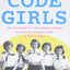 Code Girls: The True Story of the American Women Who Secretly Broke Codes in World War II (Young Readers Edition)