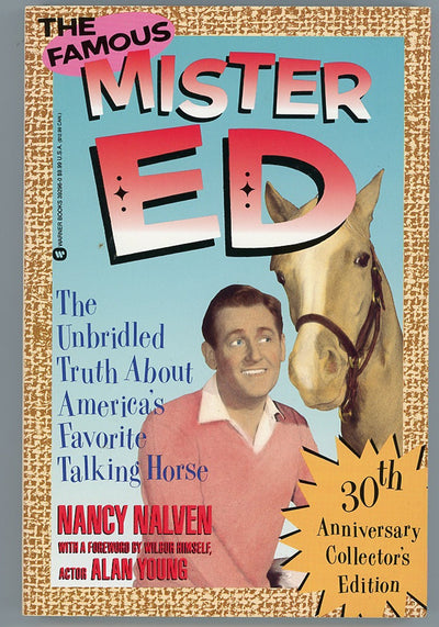 The Famous Mr. Ed: The Unbridled Truth About America's Favorite Talking Horse (30th Anniversary Collector's Edition)