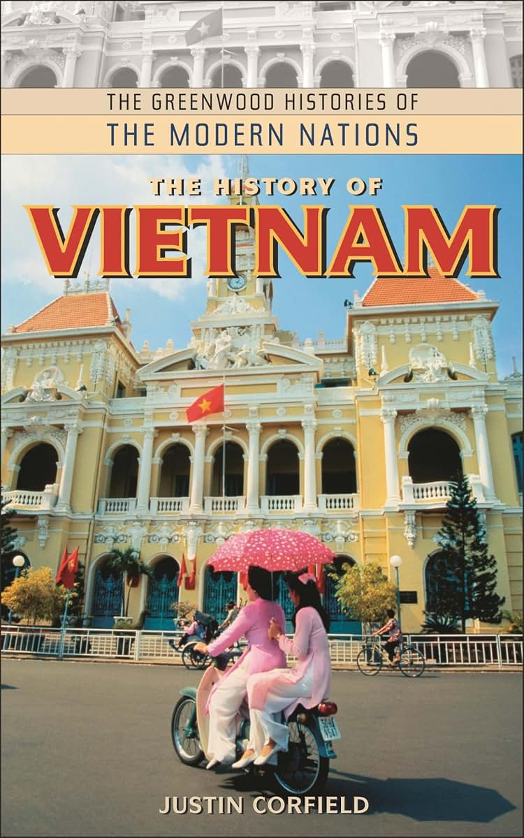 The History of Vietnam (The Greenwood Histories of the Modern Nations)