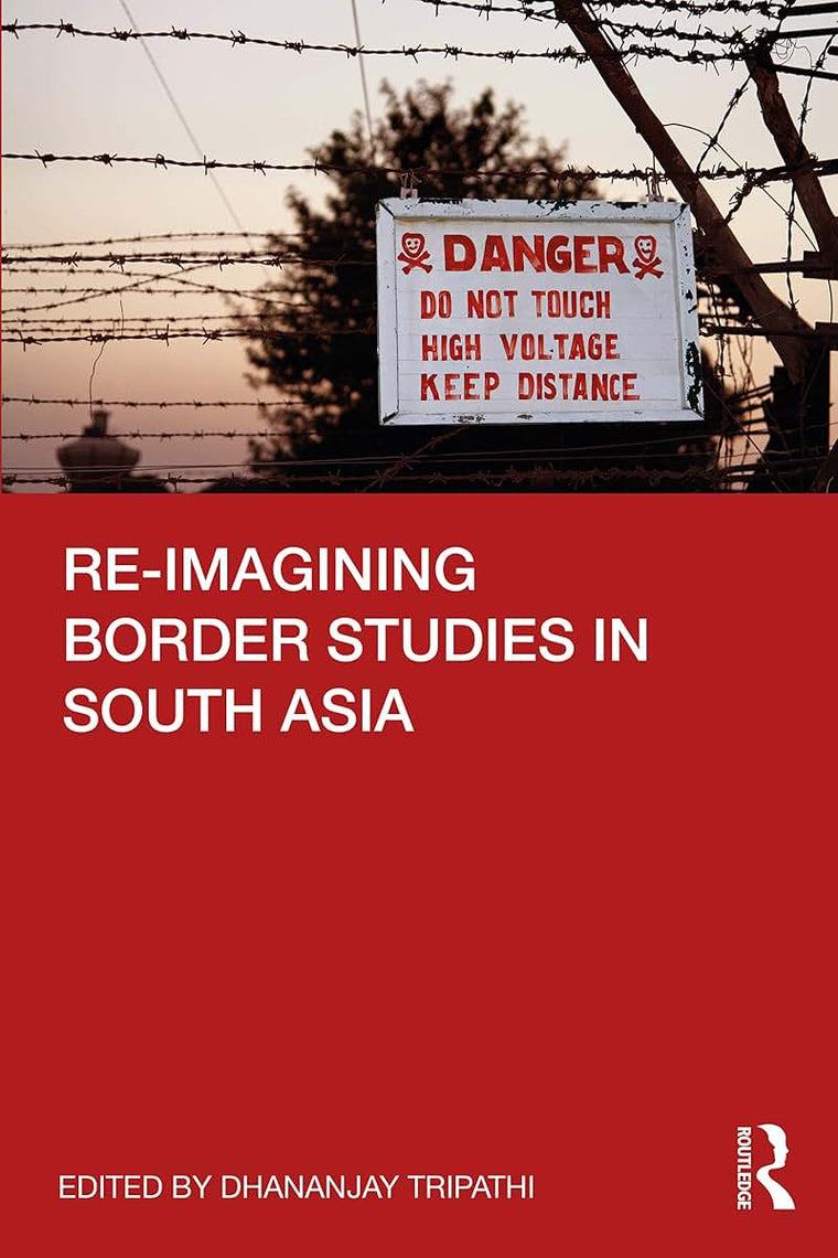 Re-imagining Border Studies in South Asia