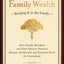 Family Wealth: Keeping It in the Family--How Family Members and Their Advisers Preserve Human, Intellectual, and Financial Assets for Generations