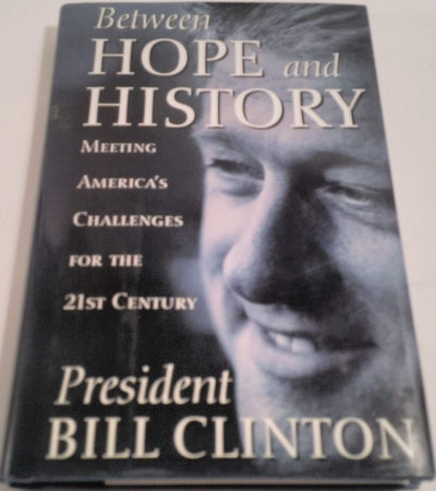 Between Hope and History: Meeting Americas Challenges for the 21st Century