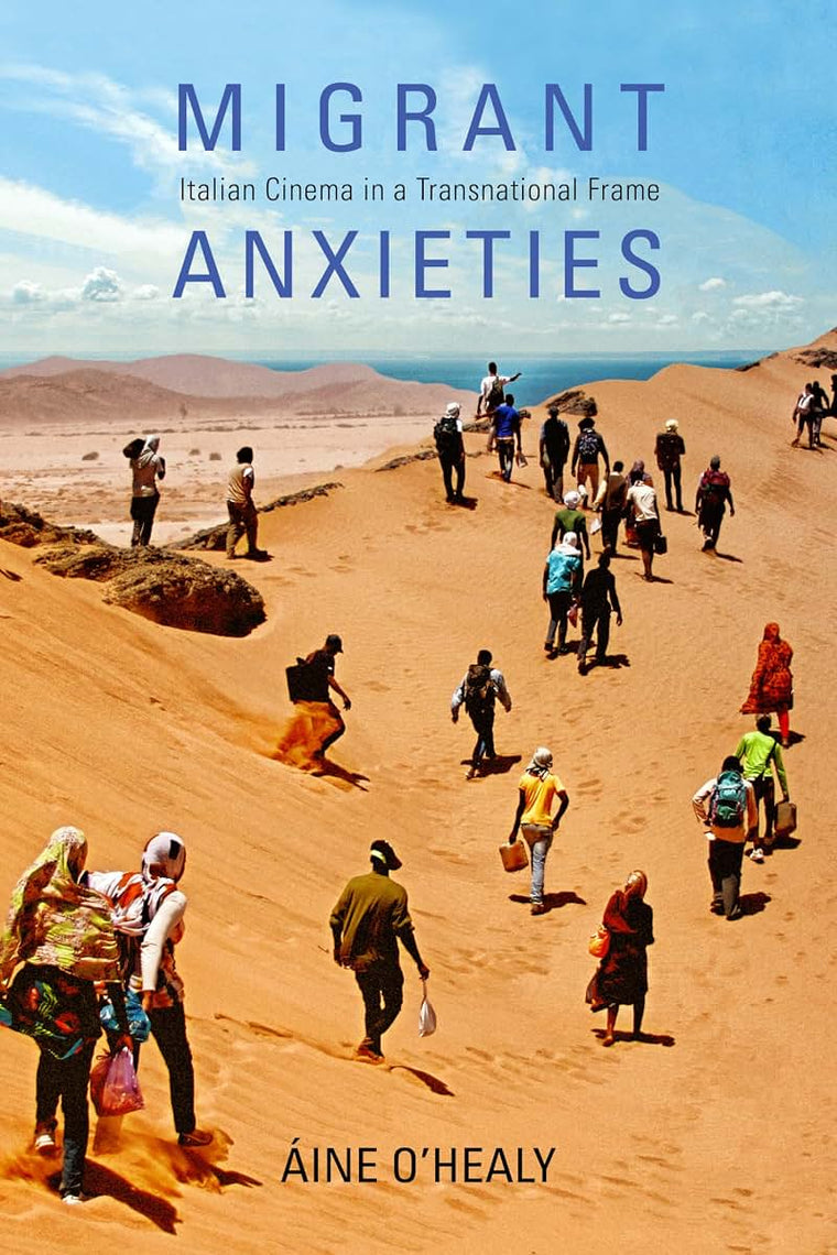 Migrant Anxieties: Italian Cinema in a Transnational Frame (New Directions in National Cinemas)