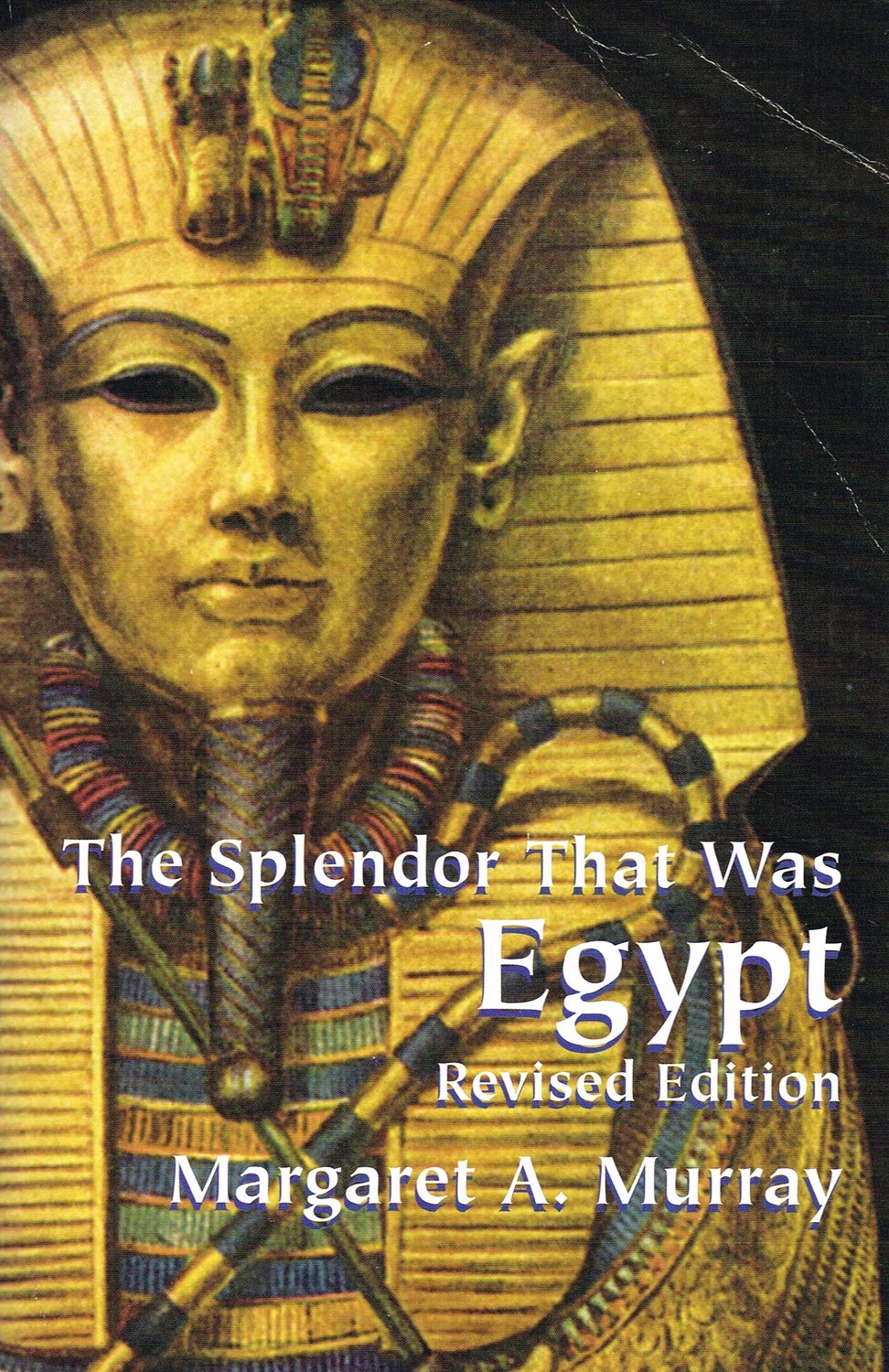 The Splendor That Was Egypt: Revised Edition