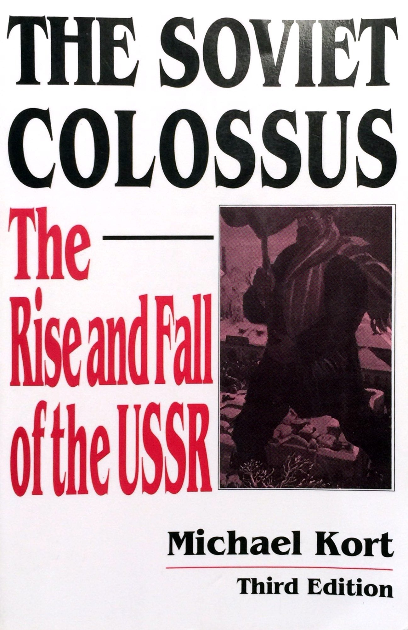 The Soviet Colossus: Rise and Fall of the USSR