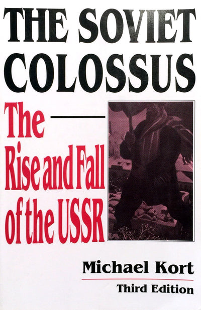 The Soviet Colossus: Rise and Fall of the USSR