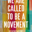 We Are Called to Be a Movement