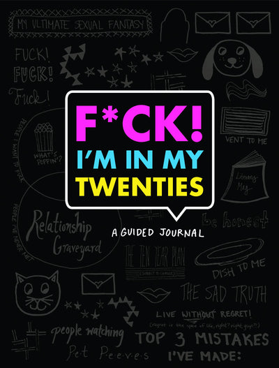 F*ck I'm in My Twenties: A Guided Journal
