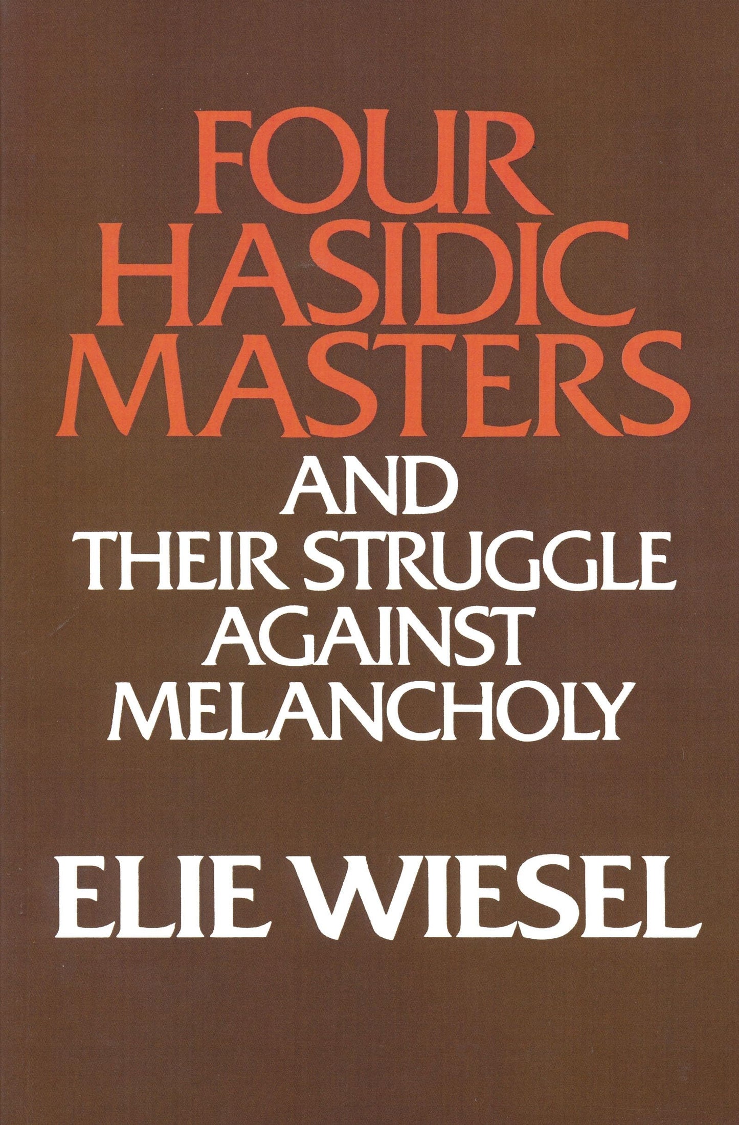 Four Hasidic Masters and their Struggle against Melancholy (Yusko Ward-Phillips Lectures in English Language and Literature)