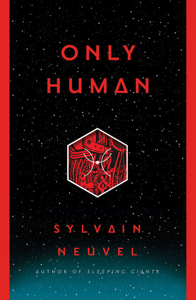 Only Human (The Themis Files) by Neuvel, Sylvain