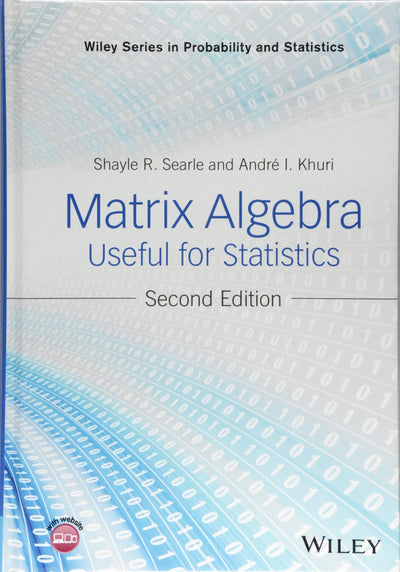 Matrix Algebra Useful for Statistics (Wiley Series in Probability and Statistics)