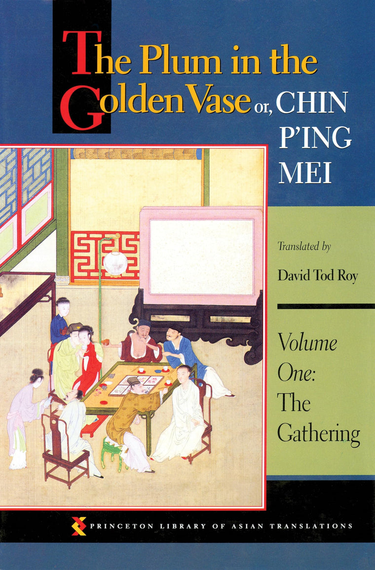 The Plum in the Golden Vase or, Chin P'ing Mei: Vol. 1, The Gathering