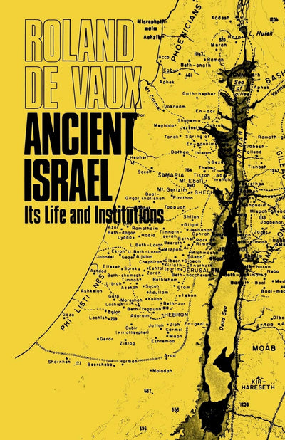 Ancient Israel, Its Life and Institution (Its Life and Institutions)