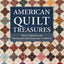 American Quilt Treasures: Historic Quilts from the International Quilt Study Center and Museum