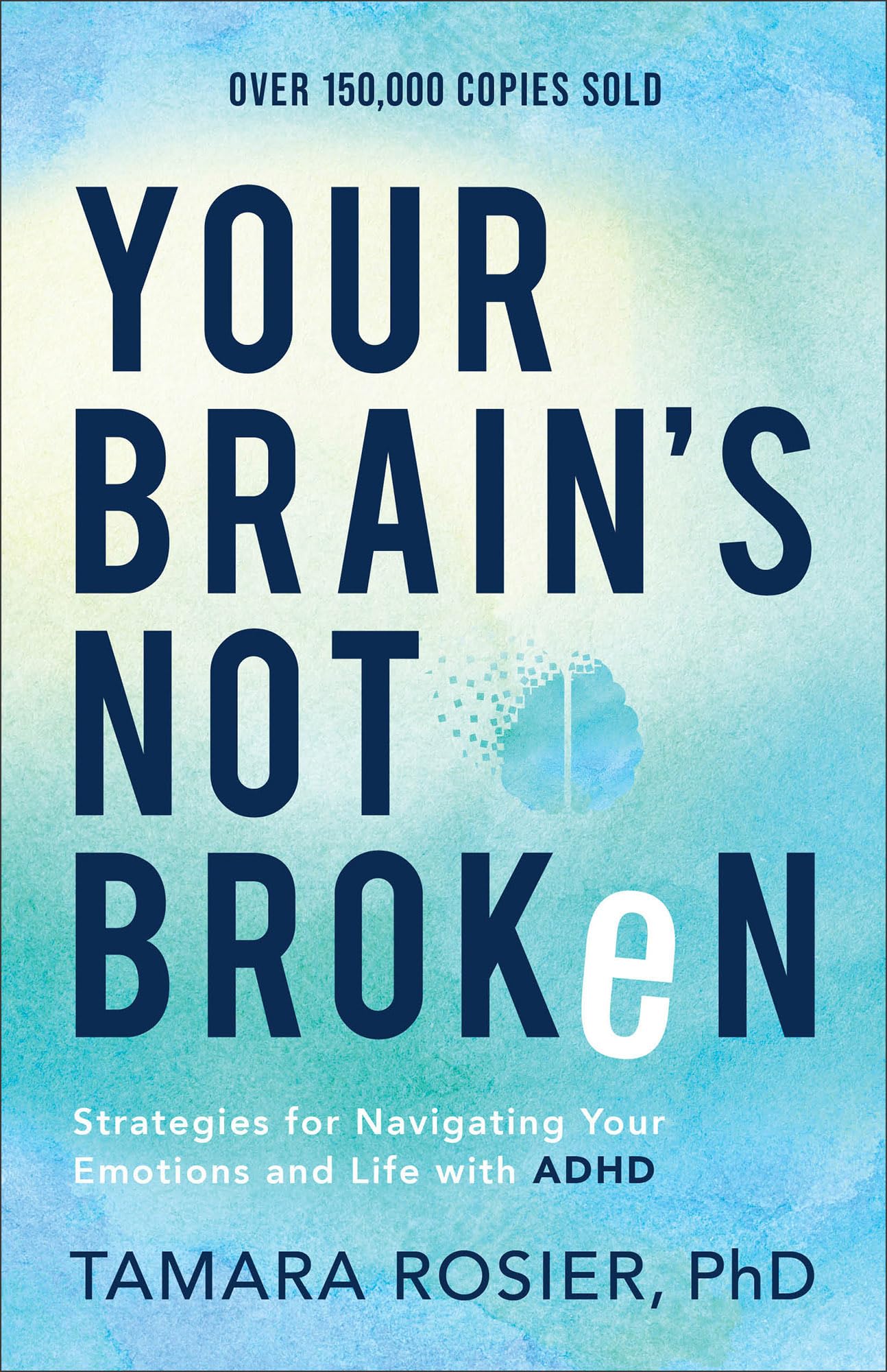 Your Brain's Not Broken: Strategies for Navigating Your Emotions and Life with ADHD  Guide & Workbook for Neurodivergent Adult Men & Women  Tools for Parenting ADD Children