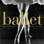 Ballet: The Definitive Illustrated Story