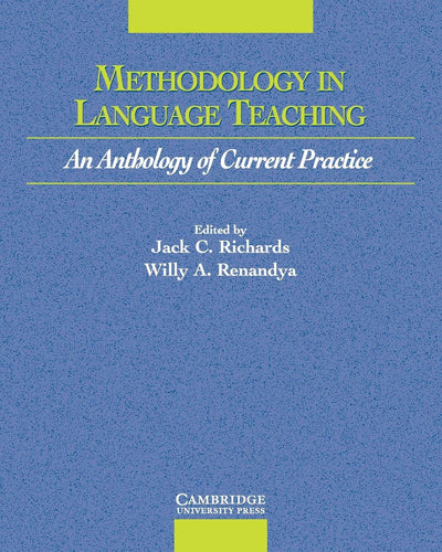 Methodology in Language Teaching: An Anthology of Current Practice (Cambridge Professional Learning)