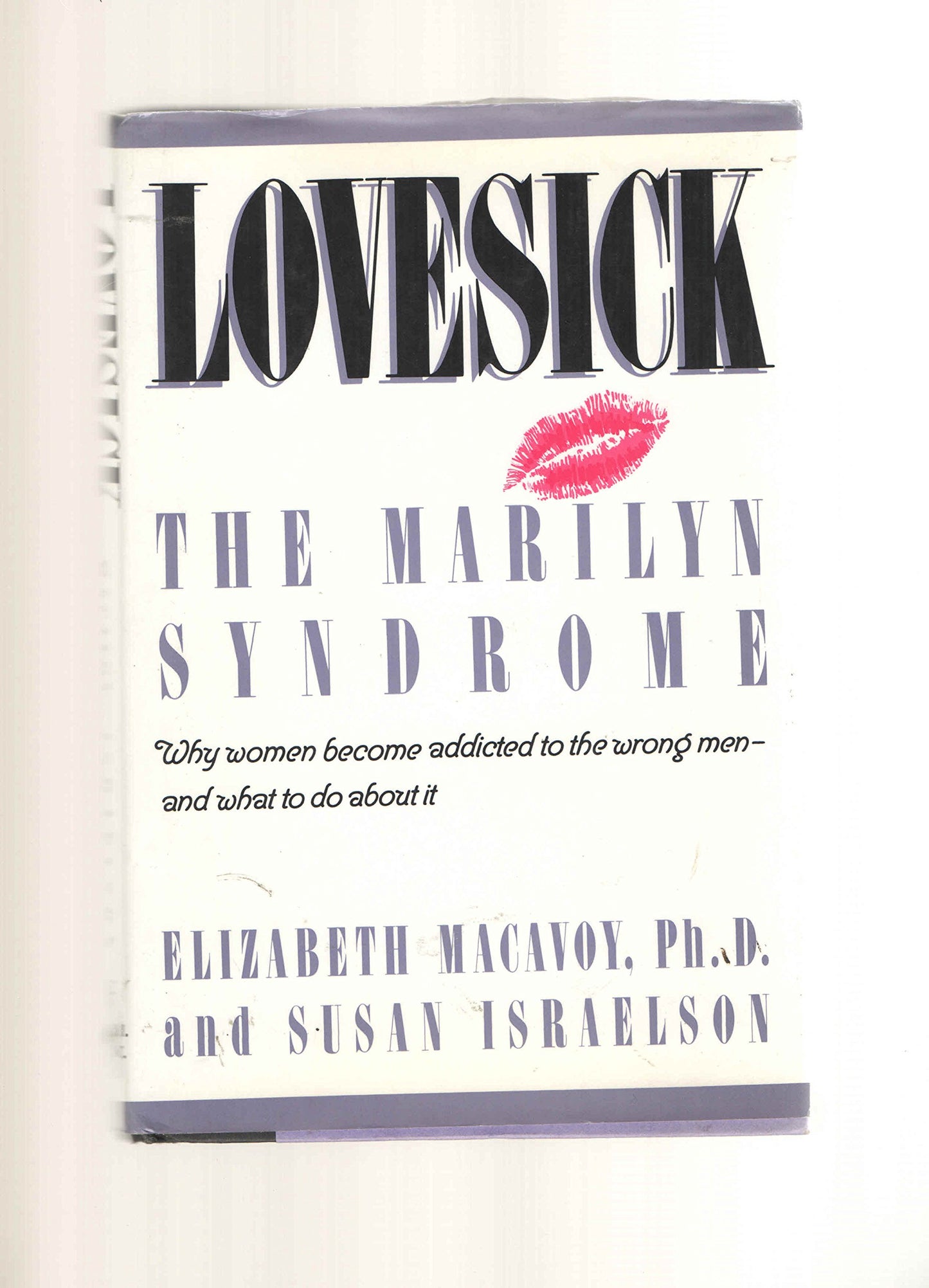 Lovesick: The Marilyn Syndrome by Elizabeth Macavoy, Ph.D.