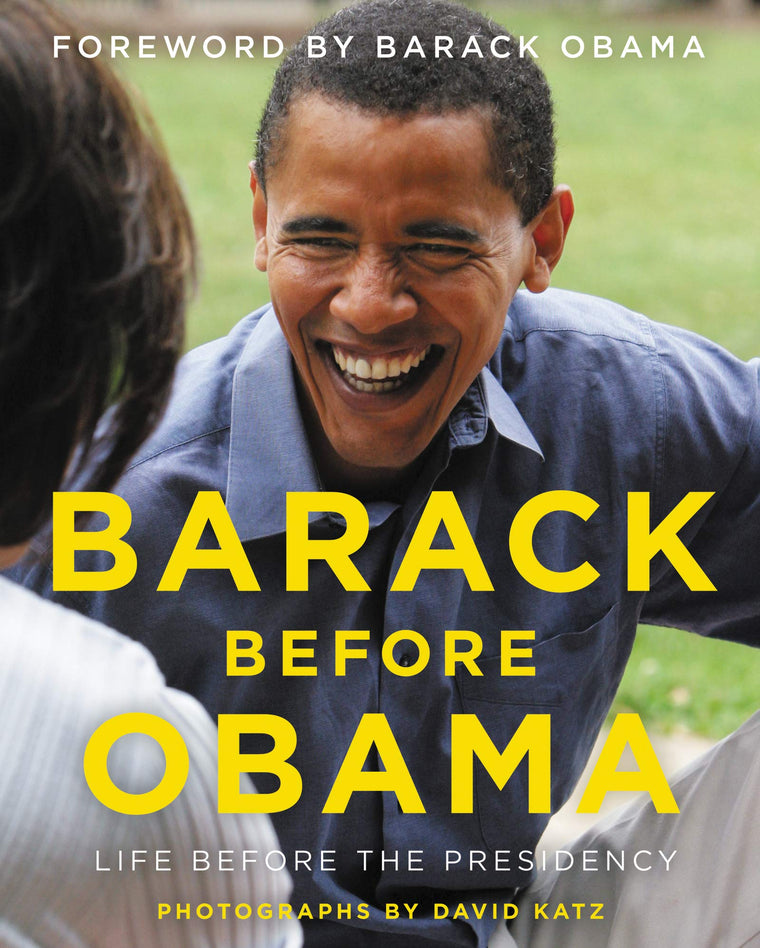 Barack Before Obama: Life Before the Presidency-An Intimate Photographic Journey of the Man Who Became Our 44th President, from the Lens of a Close Friend and Aide