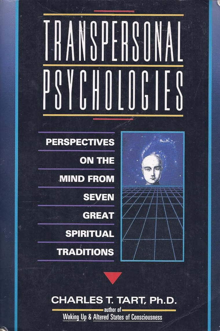 Transpersonal Psychologies: Perspectives on the Mind from Se