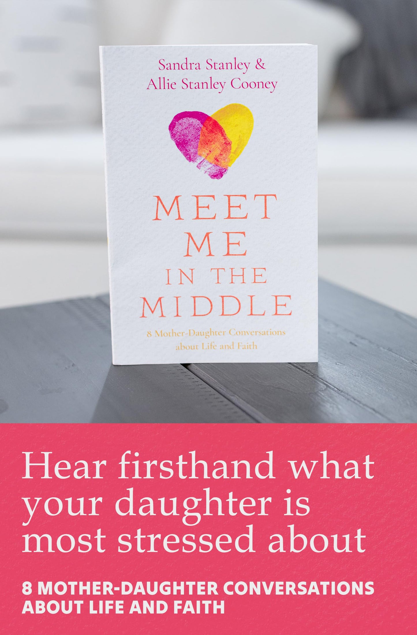 Meet Me in the Middle: 8 Mother-Daughter Conversations about Life and Faith
