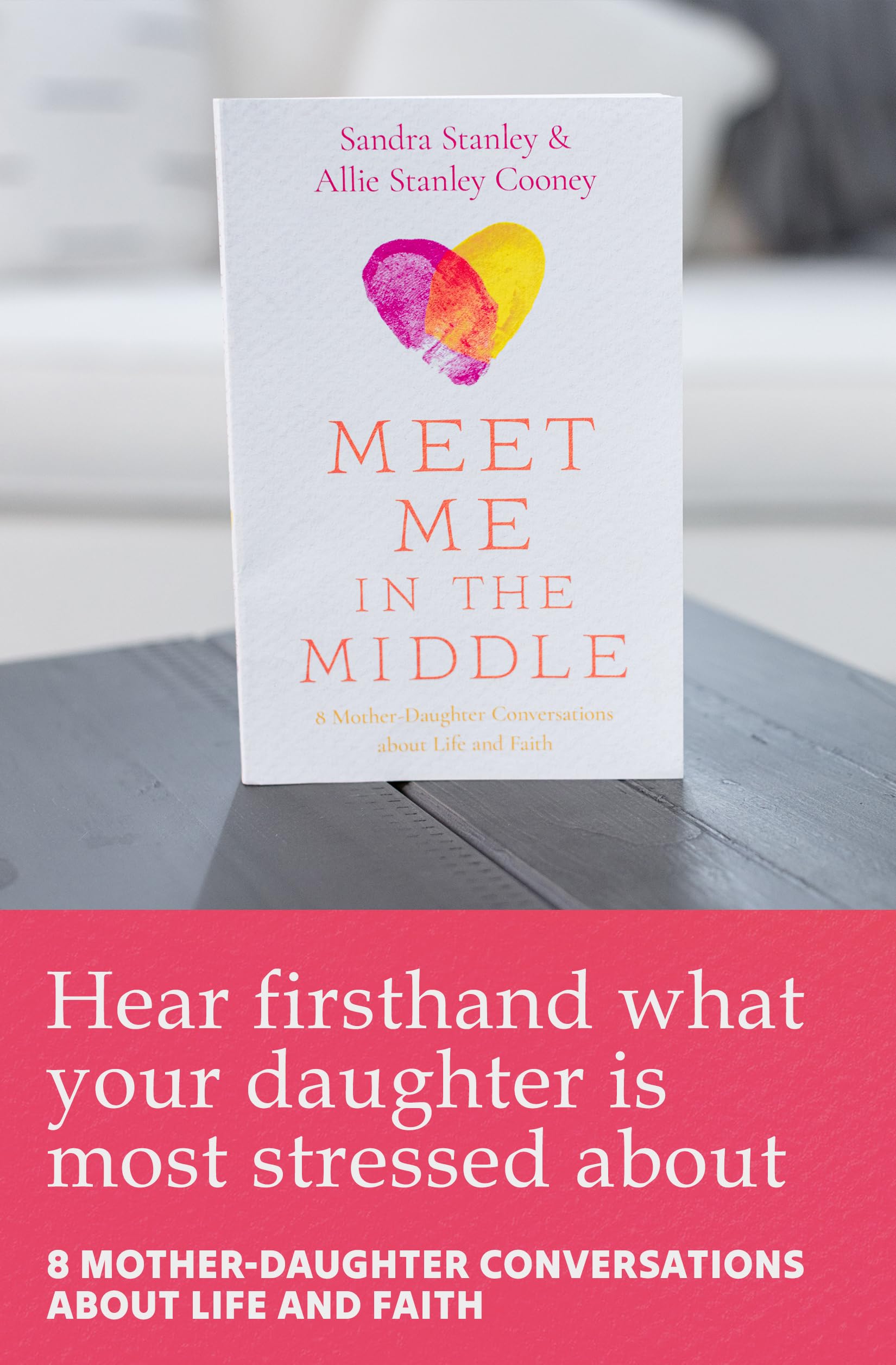 Meet Me in the Middle: 8 Mother-Daughter Conversations about Life and Faith