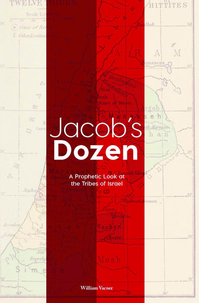 Jacob's Dozen: A Prophetic Look at the Tribes of Israel by V