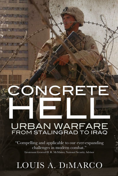 Concrete Hell: Urban Warfare From Stalingrad to Iraq