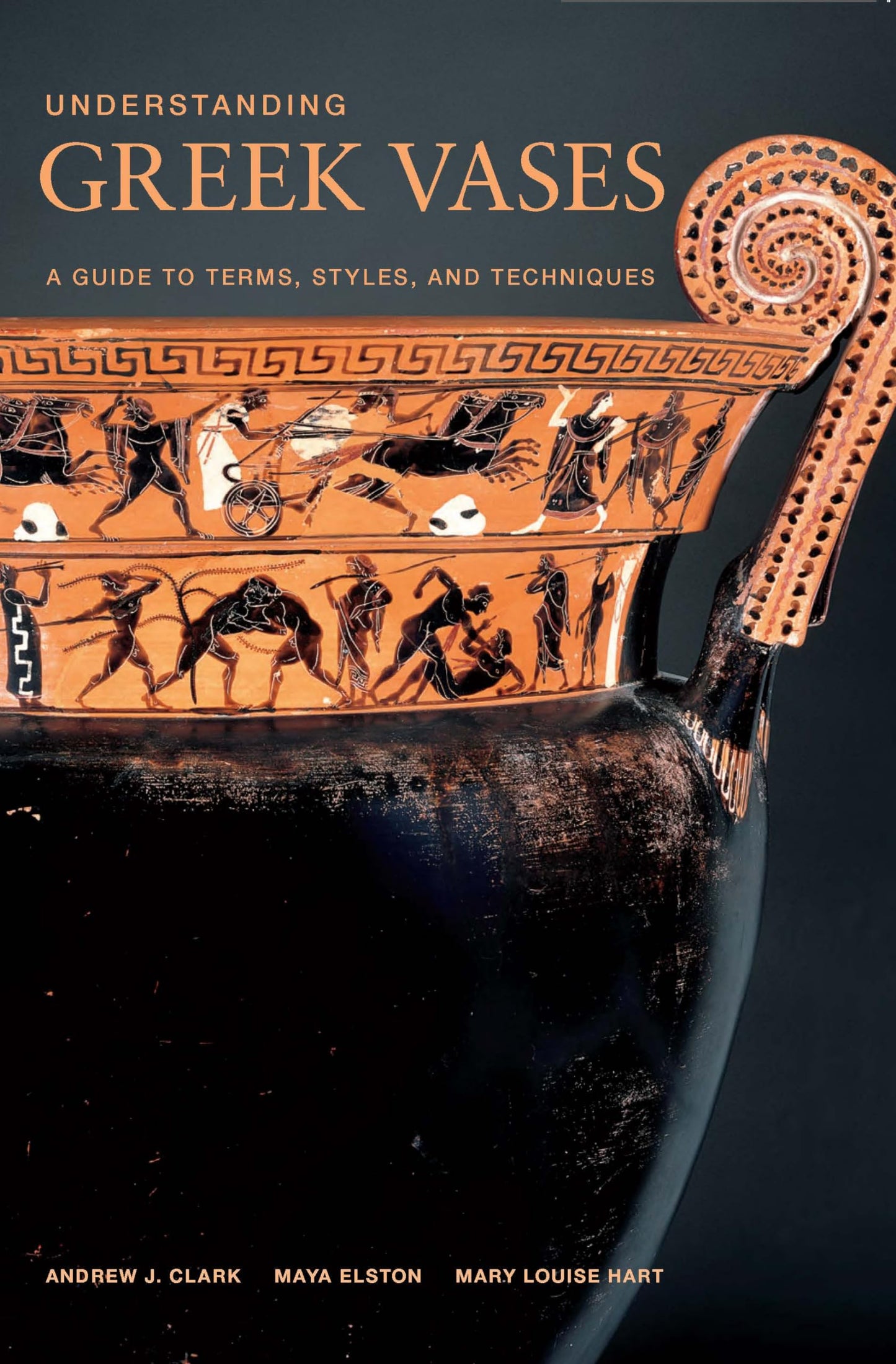 Understanding Greek Vases: A Guide to Terms, Styles, and Techniques (Looking at Series)
