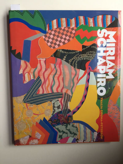 Miriam Schapiro: Shaping the Fragments of Art and Life by Go
